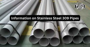 Information on Stainless Steel 309 Pipes